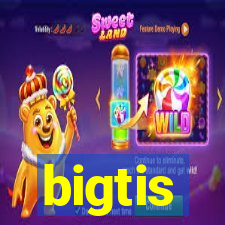 bigtis