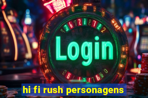 hi fi rush personagens