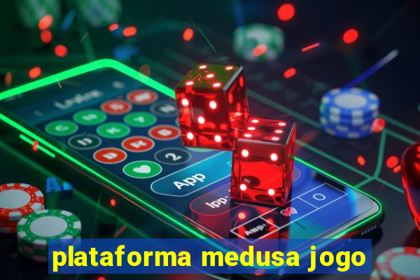 plataforma medusa jogo