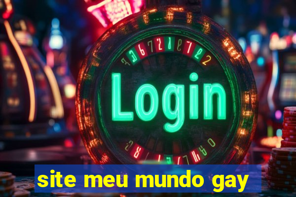 site meu mundo gay