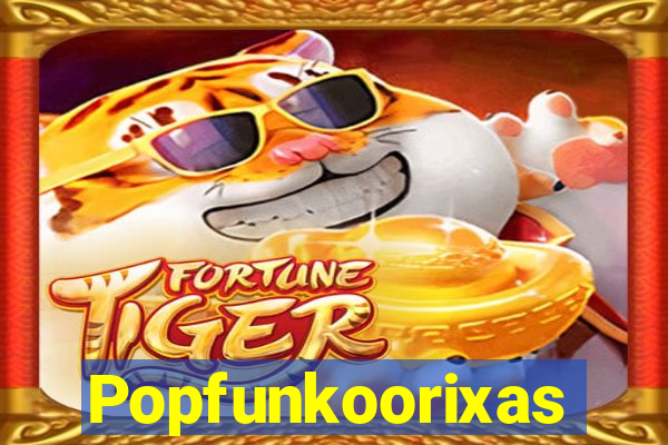 Popfunkoorixas