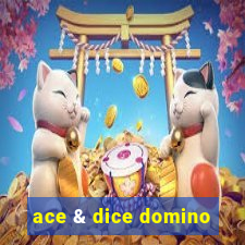 ace & dice domino