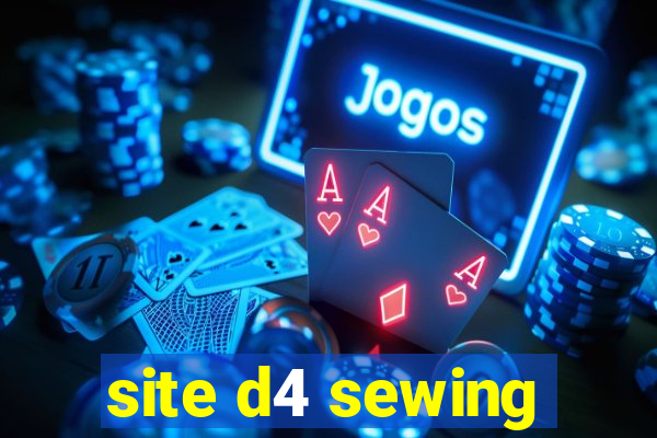 site d4 sewing