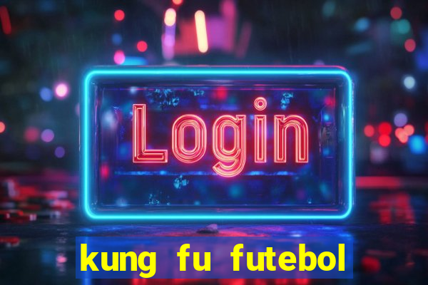 kung fu futebol clube filme completo dublado download via mega