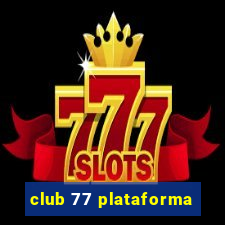 club 77 plataforma