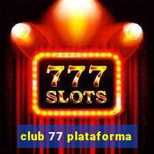 club 77 plataforma