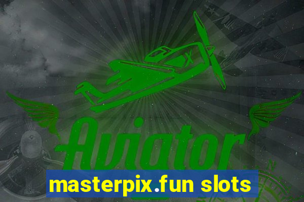 masterpix.fun slots