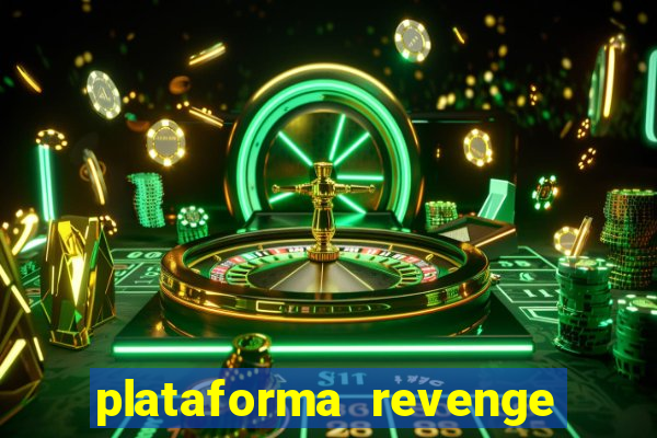 plataforma revenge tigrinho 2