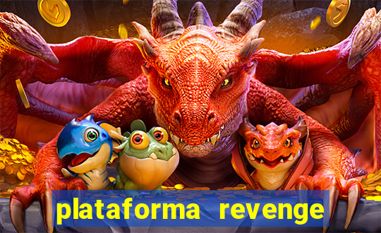 plataforma revenge tigrinho 2