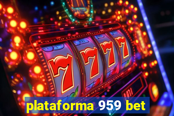 plataforma 959 bet