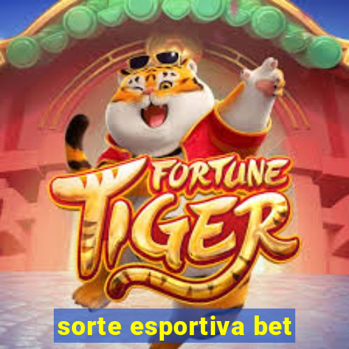 sorte esportiva bet