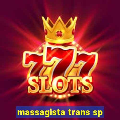 massagista trans sp