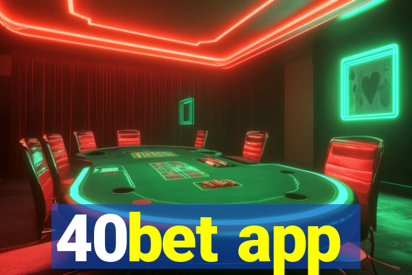 40bet app