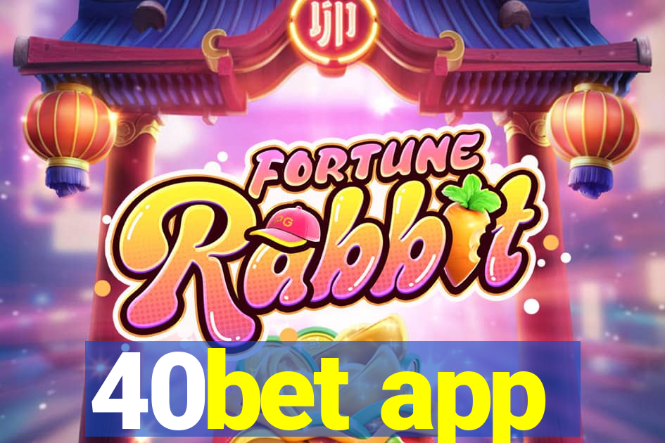 40bet app