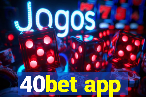 40bet app