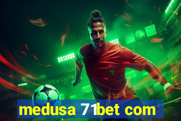 medusa 71bet com