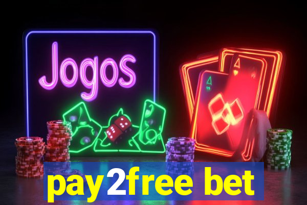 pay2free bet