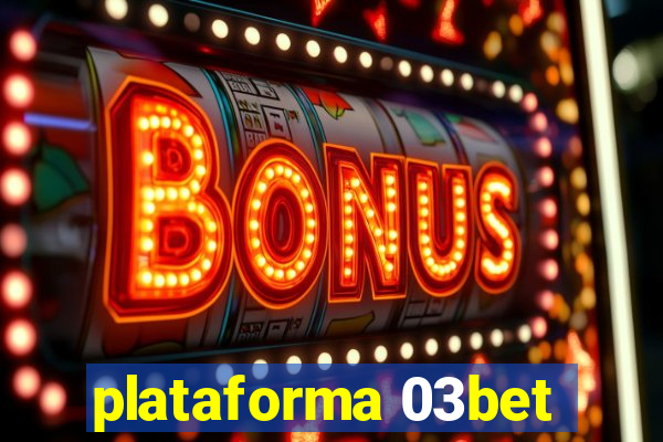 plataforma 03bet