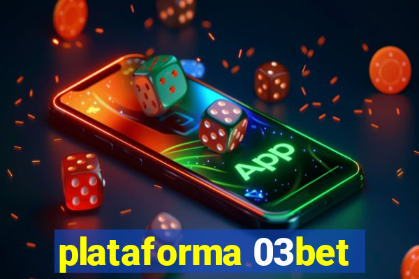 plataforma 03bet