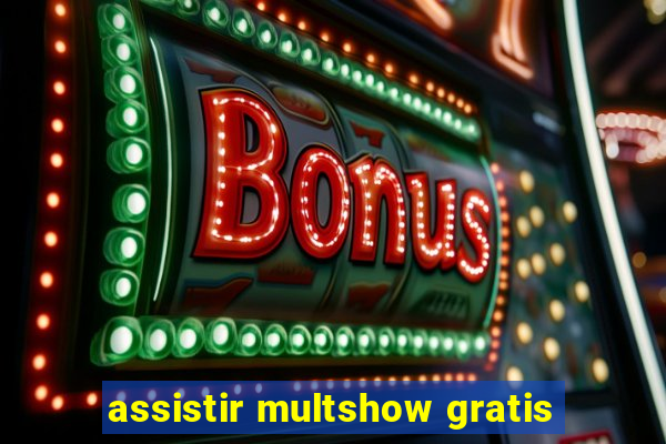 assistir multshow gratis