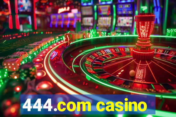 444.com casino