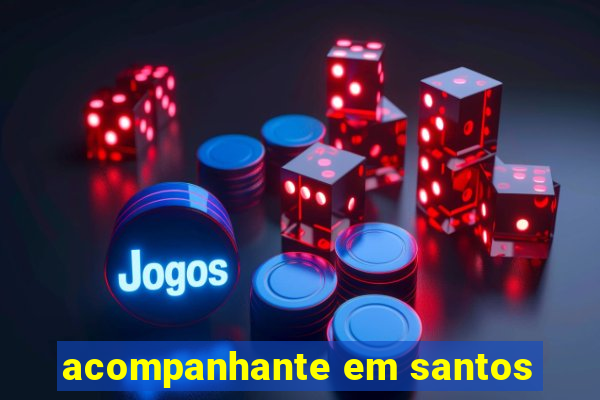 acompanhante em santos