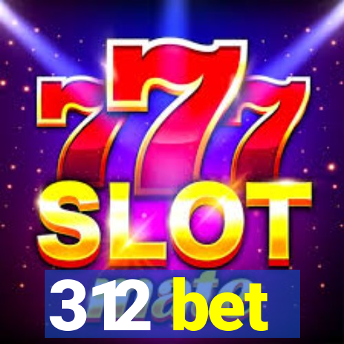 312 bet