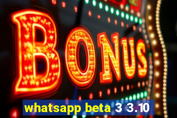 whatsapp beta 3 3.10