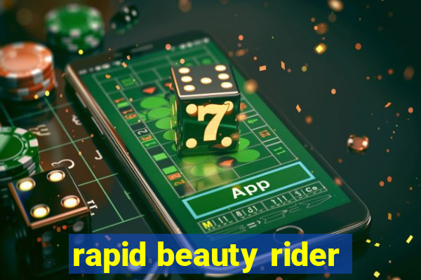 rapid beauty rider