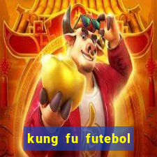 kung fu futebol clube filme completo dublado