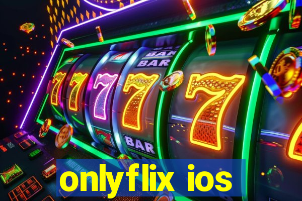 onlyflix ios