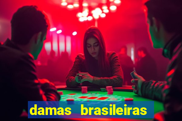 damas brasileiras jogar online