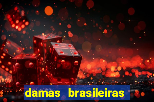 damas brasileiras jogar online