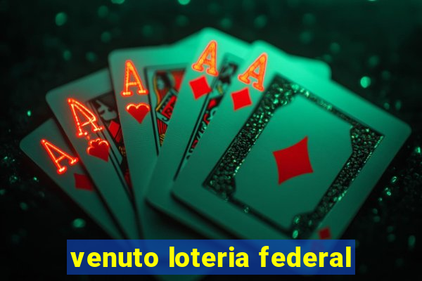 venuto loteria federal