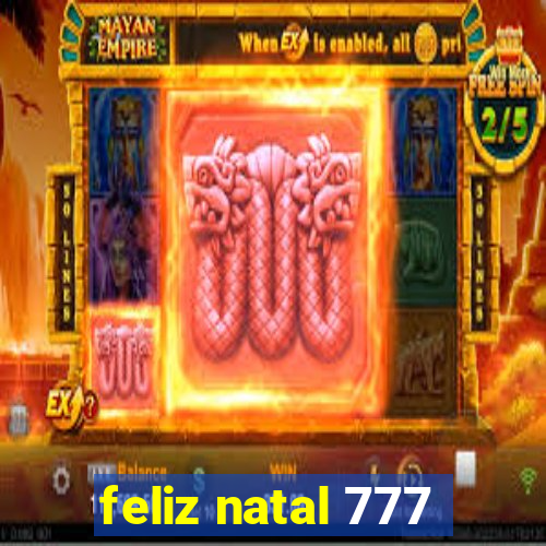 feliz natal 777