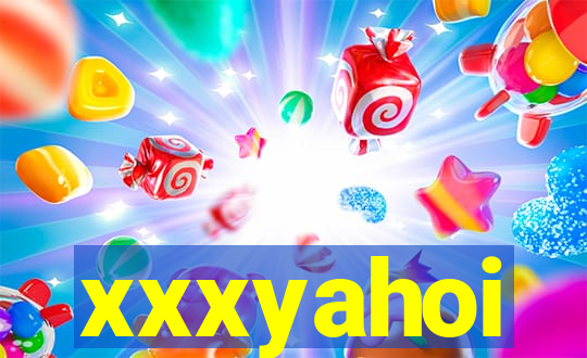 xxxyahoi