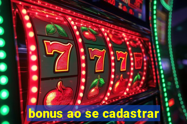 bonus ao se cadastrar