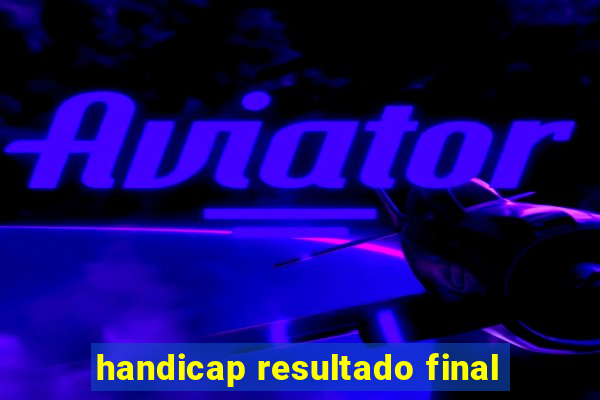 handicap resultado final