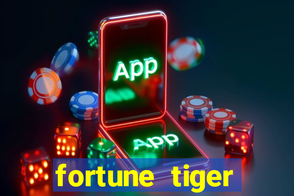 fortune tiger minimo 1 real