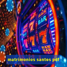 matrimonios santos pdf