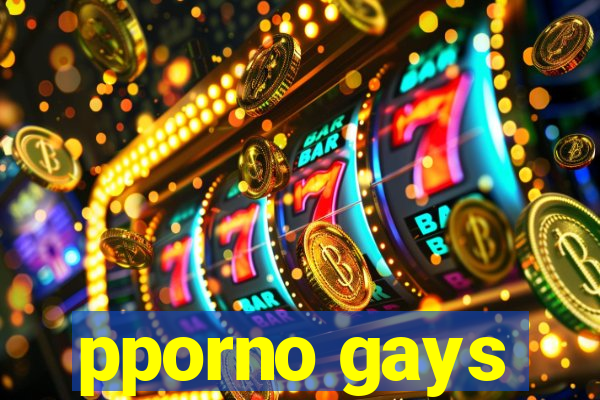 pporno gays