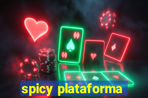 spicy plataforma