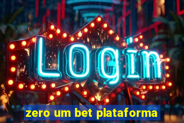 zero um bet plataforma