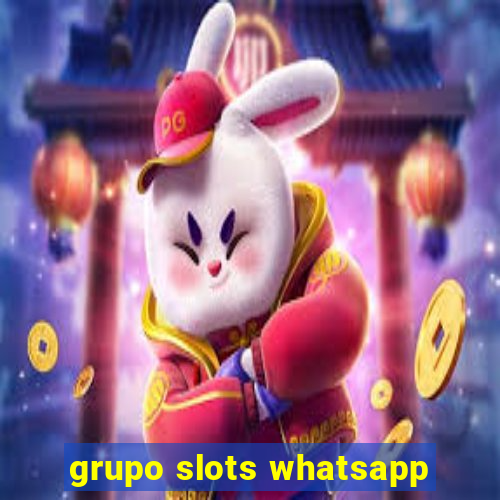 grupo slots whatsapp