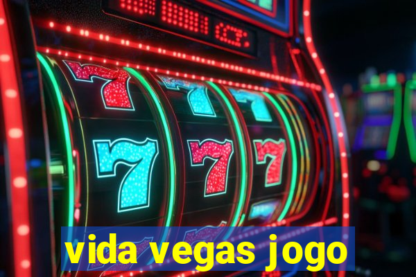 vida vegas jogo