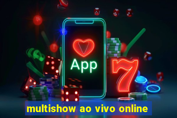 multishow ao vivo online