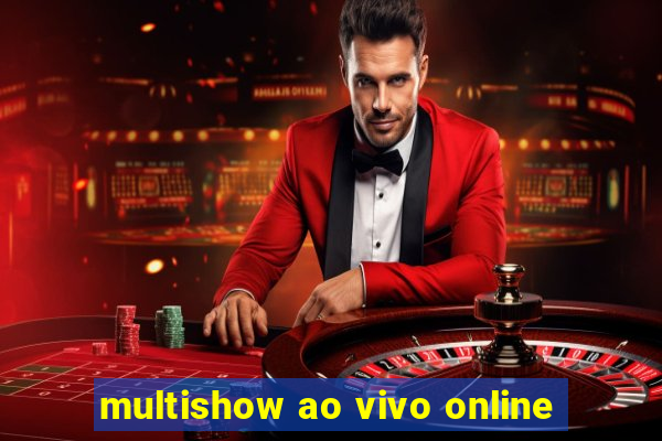 multishow ao vivo online