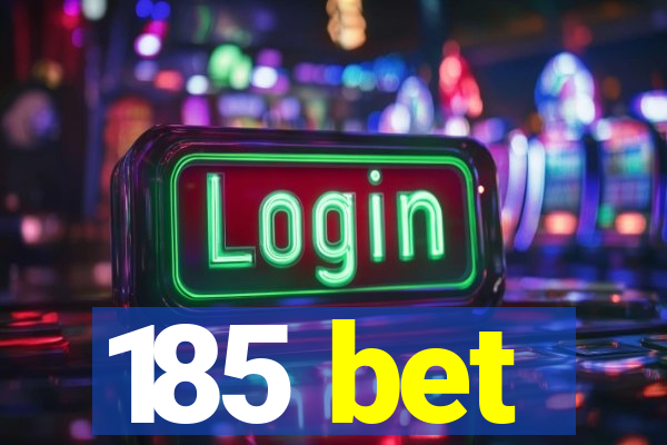 185 bet