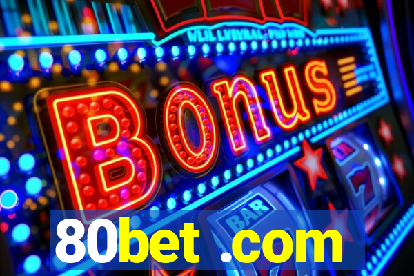 80bet .com