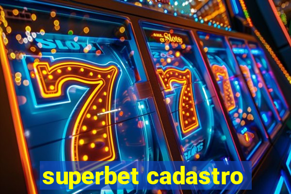 superbet cadastro